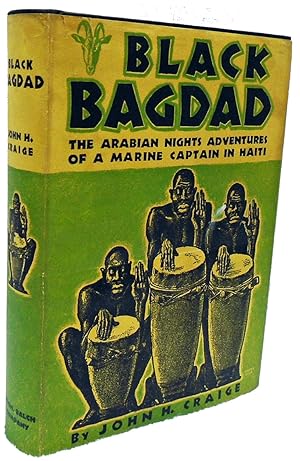 Image du vendeur pour Black Bagdad: The Arabian Nights Adventures of Marine Captain in Haiti mis en vente par Denali Bay