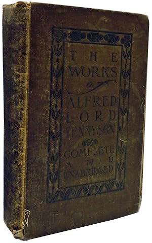 The Works of Alfred Lord Tennyson Complete and Unabridged