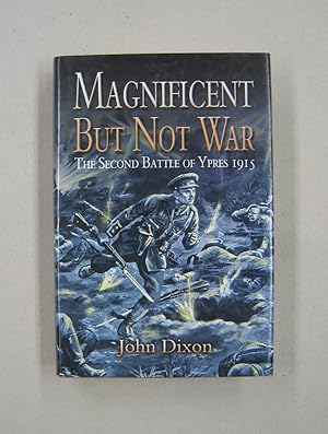 Magnificent but Not War: The Second Battle of Ypres 1915