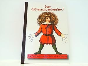 Bild des Verkufers fr Der Struwwelpeter! Die Geschichten des Heinrich Hoffmann. zum Verkauf von Antiquariat Ehbrecht - Preis inkl. MwSt.