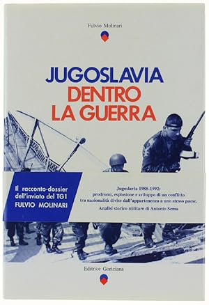 JUGOSLAVIA DENTRO LA GUERRA. Analisi storico-militare di Antonio Sema.: