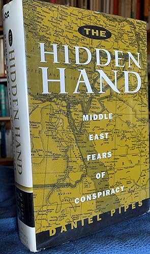 The Hidden Hand : Middle East Fears of Conspiracy.