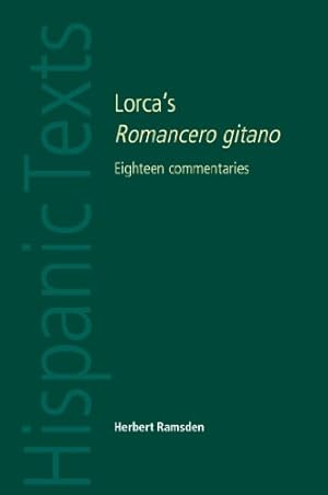 Immagine del venditore per Lorcas Romancero gitano: Eighteen commentaries (Hispanic Texts MUP) by Ramsden, Herbert [Paperback ] venduto da booksXpress