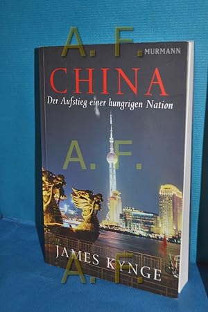 Immagine del venditore per China : der Aufstieg einer hungrigen Nation. Aus dem Engl. von Claudia Preuschoft venduto da Antiquarische Fundgrube e.U.