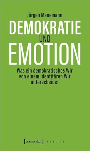 Bild des Verkufers fr Demokratie und Emotion Was ein demokratisches Wir von einem identitren Wir unterscheidet zum Verkauf von Bunt Buchhandlung GmbH