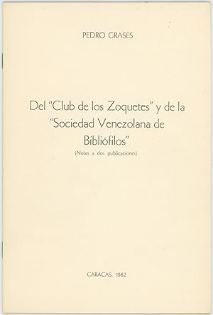 Del "Club de los Zoquetes" y de la "Sociedad Venezolana de Bibliófilos" (Notas a dos publicaciones)