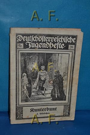 Bild des Verkufers fr Kunterbunt, 2. Bndchen (Zweiter Band) : Deutsch-sterreichische Jugendhefte Nr. 20. mit Bildern von Fritz Gareis. zum Verkauf von Antiquarische Fundgrube e.U.