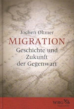 Migration. Geschichte und Zukunft der Gegenwart.