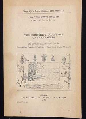 COMMUNITY INDUSTRIES OF THE SHAKERS (NEW YORK STATE MUSEUM HANDBOOK 15)