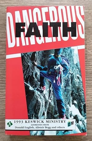 Bild des Verkufers fr Dangerous Faith: 1993 Keswick Ministry zum Verkauf von Peter & Rachel Reynolds