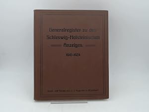 Generalregister zu den Schleswig-Holsteinischen Anzeigen von 1910 bis 1924 einschl.