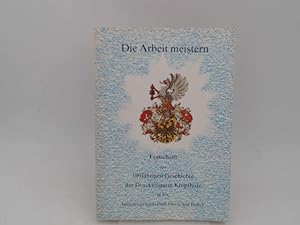 Die Arbeit meistern. Festschrift zur 100jährigen Geschichte der Druckersparte Klopfholz in der In...