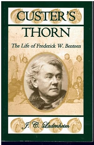 Immagine del venditore per CUSTER S THORN The Life of Frederick W. Benteen venduto da Books on the Boulevard