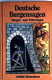 Bild des Verkufers fr Deutsche Burgensagen - Burgen- und Rittersagen [schwarzwei illustrierte Gesamtausgabe] zum Verkauf von Buchliebe-shop I Buchhandlung am Markt