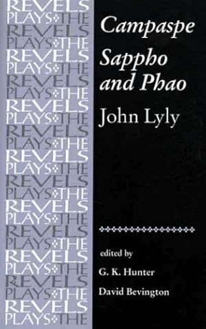 Seller image for Campaspe and Sappho and Phao: John Lyly (Revels Plays MUP) by John Lyly [Paperback ] for sale by booksXpress