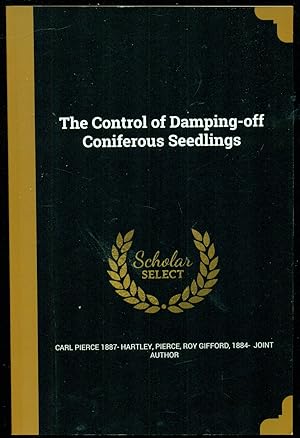 Bild des Verkufers fr The Control of Damping-off Coniferous Seedlings - zum Verkauf von Don's Book Store