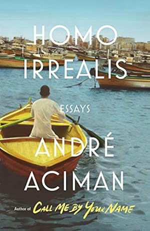 Image du vendeur pour Homo Irrealis: Essays by Aciman, Andr© [Hardcover ] mis en vente par booksXpress
