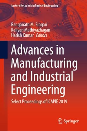 Bild des Verkufers fr Advances in Manufacturing and Industrial Engineering : Select Proceedings of ICAPIE 2019 zum Verkauf von AHA-BUCH GmbH
