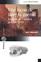 Immagine del venditore per Une Faon De Faire La Guerre : La Prise De Cambrai, Octobre 1918 venduto da RECYCLIVRE