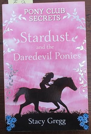 Seller image for Stardust and the Daredevil Ponies: Pony Club Secrets for sale by Reading Habit