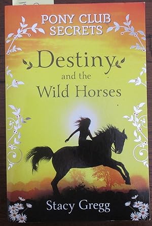 Seller image for Destiny and the Wild Horses: Pony Club Secrets for sale by Reading Habit