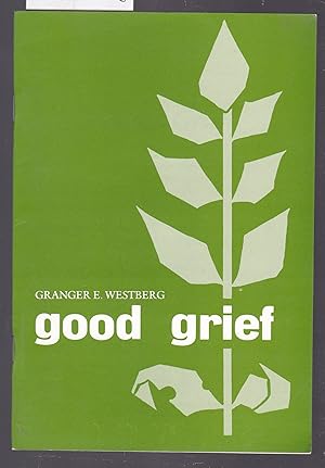 Good Grief : A Constructive Approach to the Problem of Loss