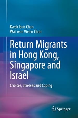 Seller image for Return Migrants in Hong Kong, Singapore, and Israel : Choices, Stresses, and Coping for sale by GreatBookPricesUK