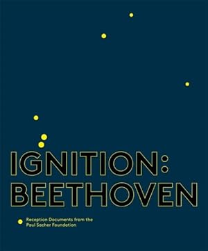 Immagine del venditore per Ignition - Beethoven : Reception Documents from the Paul Sacher Foundation venduto da GreatBookPrices