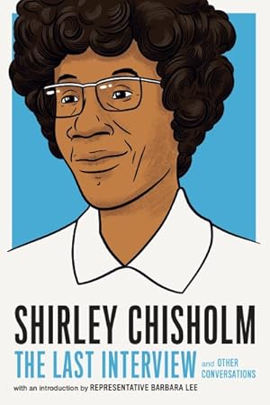 Seller image for Shirley Chisholm the Last Interview : And Other Conversations for sale by GreatBookPricesUK