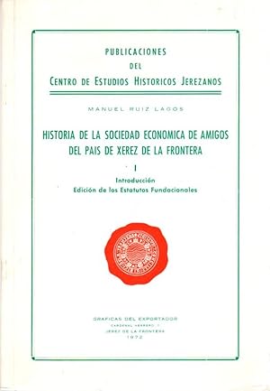 Imagen del vendedor de Historia de la sociedad econmica de amigos del pas de Xerez de la Frontera. I: Introduccin. Edicin de los estatutos fundacionales . a la venta por Librera Astarloa