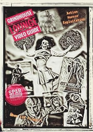 Bild des Verkufers fr Grindhouse Lounge: Video Guide - Kompendium - Band 1 bis 3 - Euer Filmfhrer durch den Videowahnsinn / Mit den Reviews zu ber 120 Filmen : Action, Horror, Exploitation - Das perfekte Nachschlagewerk zum Verkauf von AHA-BUCH GmbH