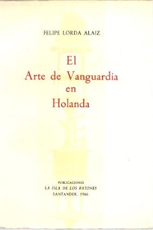 Image du vendeur pour El Arte de Vanguardia en Holanda . mis en vente par Librera Astarloa
