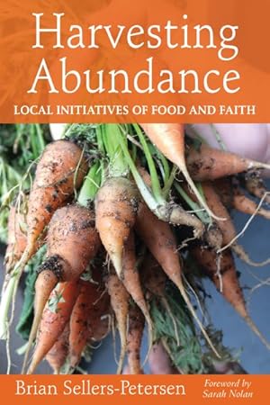Seller image for Harvesting Abundance : Local Initiatives of Food and Faith for sale by GreatBookPricesUK