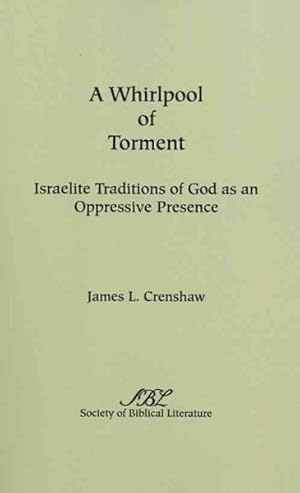 Seller image for Whirlpool of Torment : Israelite Traditions of God As an Oppressive Presence for sale by GreatBookPricesUK