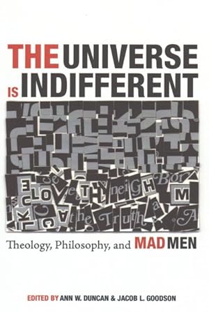 Immagine del venditore per Universe Is Indifferent : Theology, Philosophy, and Mad Men venduto da GreatBookPricesUK