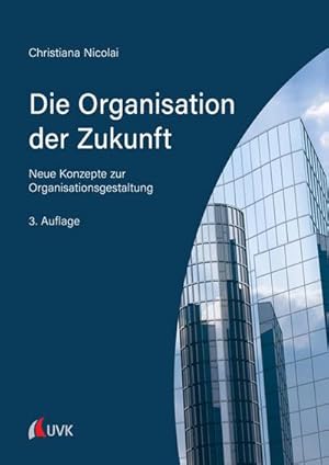 Bild des Verkufers fr Die Organisation der Zukunft : Neue Konzepte zur Organisationsgestaltung zum Verkauf von AHA-BUCH GmbH