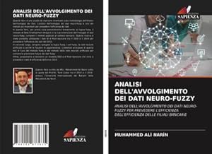 Seller image for ANALISI DELL'AVVOLGIMENTO DEI DATI NEURO-FUZZY : ANALISI DELL'AVVOLGIMENTO DEI DATI NEURO-FUZZY PER PREVEDERE L'EFFICIENZA DELL'EFFICIENZA DELLE FILIALI BANCARIE for sale by AHA-BUCH GmbH