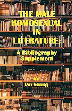 Bild des Verkufers fr The Male Homosexual In Literature: A Bibliography (Supplement) zum Verkauf von Book Merchant Jenkins, ANZAAB / ILAB