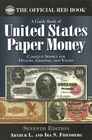 Imagen del vendedor de Guide Book of United States Paper Money : Complete Source for History, Grading, and Values a la venta por GreatBookPrices