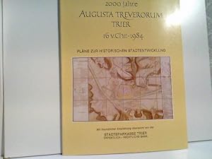 2000 Jahre AUGUSTA TREVERORUM TRIER 16 v. Chr. - 1984. Pläne zur historischen Stadtentwicklung