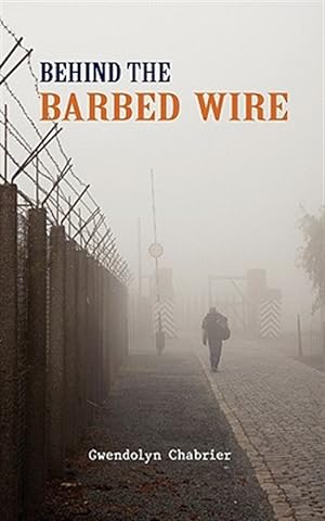 Seller image for Behind the Barbed Wire for sale by GreatBookPrices