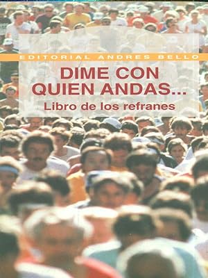 Seller image for Dime con quien andas. Libro de los refranes for sale by Librodifaccia