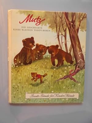 Mutz Die Geschichte eines kleinen Teddy-Bären (- Teddybär Bilderbuch