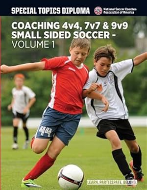 Imagen del vendedor de Coaching 4v4, 7v7 & 9v9 Small Sided Soccer a la venta por GreatBookPrices