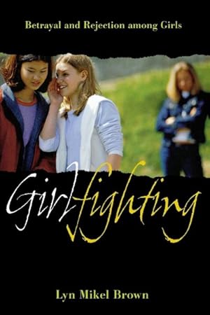 Seller image for Girlfighting : Betrayal And Rejection Among Girls for sale by GreatBookPrices