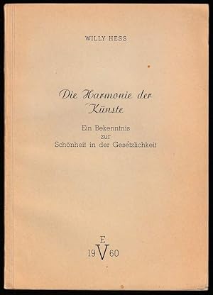 Seller image for Die Harmonie der Knste. Ein Bekenntnis zur Schnheit in der Gesetzlichkeit. for sale by Antiquariat Dennis R. Plummer