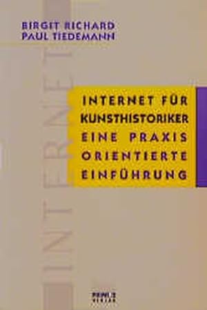 Seller image for Internet fr Kunsthistoriker : eine praxisorientierte Einfhrung. for sale by Antiquariat Thomas Haker GmbH & Co. KG