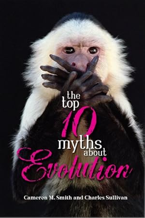 Bild des Verkufers fr Top 10 Myths about Evolution zum Verkauf von GreatBookPricesUK