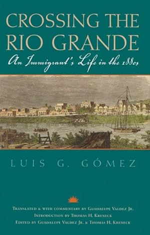 Imagen del vendedor de Crossing the Rio Grande : An Immigrant's Life in the 1880s a la venta por GreatBookPricesUK
