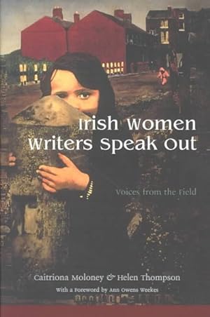 Seller image for Irish Women Writers Speak Out : Voices from the Field for sale by GreatBookPricesUK